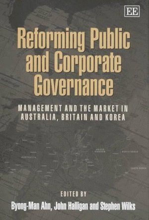 Byong-Man Ahn, John Halligan, Stephen Wilks - Reforming Public and Corporate Governance, Inbunden