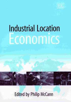 Philip McCann - Industrial Location Economics, Inbunden