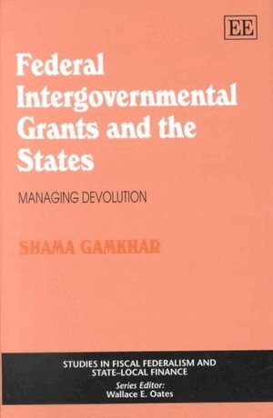 Shama Gamkhar - Federal Intergovernmental Grants and the States, Inbunden