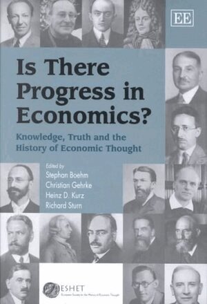 Stephan Boehm, Christian Gehrke, Heinz D. Kurz, Richard Sturn - Is There Progress in Economics?, Inbunden