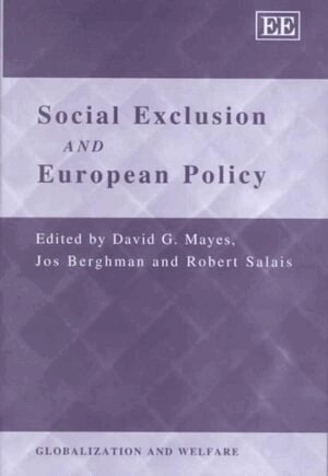 David G. Mayes, Jos Berghman, Robert Salais - Social Exclusion and European Policy, Inbunden