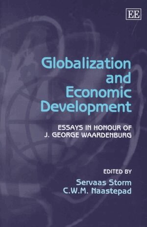 Servaas Storm, C. W.M. Naastepad - Globalization and Economic Development, Inbunden