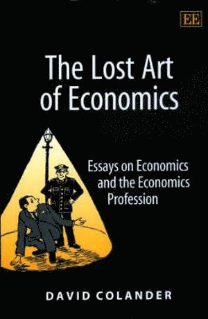 David Colander - Lost Art of Economics, Inbunden