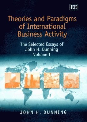 John H. Dunning - Theories and Paradigms of International Business Activity, Inbunden