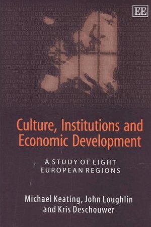 Michael Keating, John Loughlin, Kris Deschouwer - Culture, Institutions and Economic Development, Inbunden