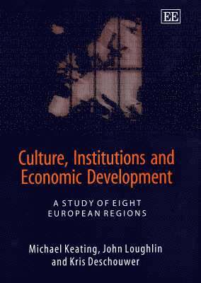 Michael Keating, John Loughlin, Kris Deschouwer - Culture, Institutions and Economic Development, Inbunden