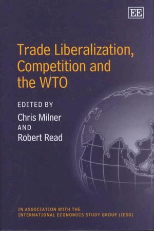 Chris Milner, Robert Read - Trade Liberalization, Competition and the WTO, Inbunden