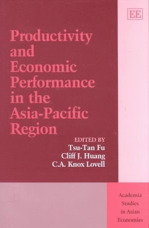 Tsu-Tan Fu, Cliff J. Huang, C. A.K. Lovell - Productivity and Economic Performance in the Asia-Pacific Region, Inbunden