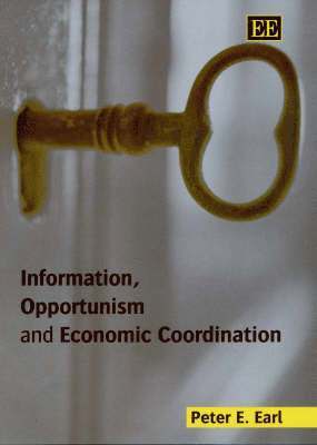 Information, Opportunism and Economic Coordination 1