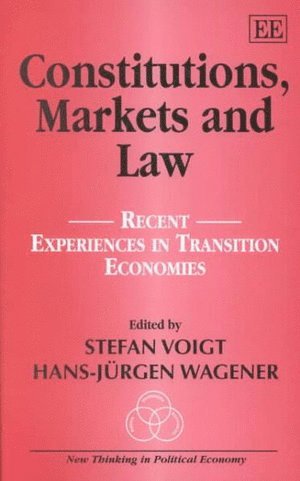 Stefan Voigt, Hans-Jürgen Wagener - Constitutions, Markets and Law, Inbunden