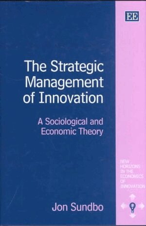 Jon Sundbo - Strategic Management of Innovation, Inbunden