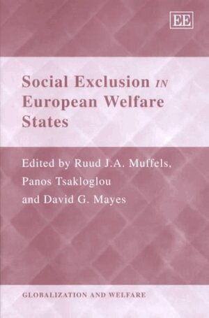 Ruud Muffels, Panos Tsakloglou, David G. Mayes - Social Exclusion in European Welfare States, Inbunden