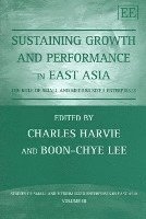 Charles Harvie, Boon-Chye Lee - Sustaining Growth and Performance in East Asia, Inbunden