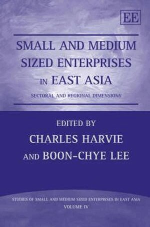 Charles Harvie, Boob-Chye Lee - Small and Medium Sized Enterprises in East Asia, Inbunden