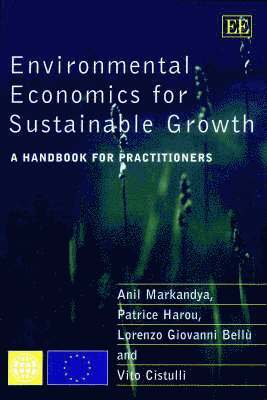 Anil Markandya, Patrice Harou, Lorenzo G. Bellù, Vito Cistulli - Environmental Economics for Sustainable Growth, Häftad