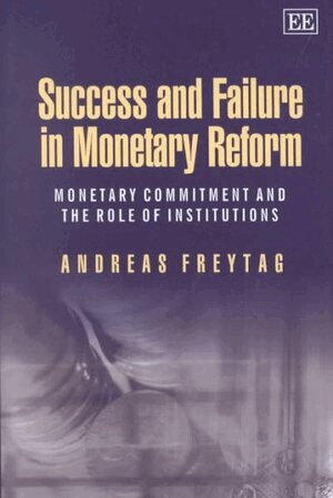 Andreas Freytag - Success and Failure in Monetary Reform, Inbunden