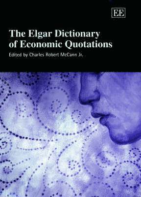 bokomslag Elgar Dictionary of Economic Quotations