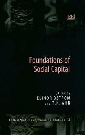 Elinor Ostrom, T. K. Ahn - Foundations of Social Capital, Inbunden
