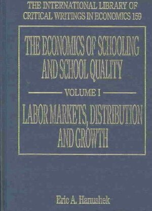 Eric A. Hanushek - Economics of Schooling and School Quality, Inbunden