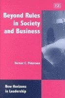 Beyond Rules in Society and Business 1