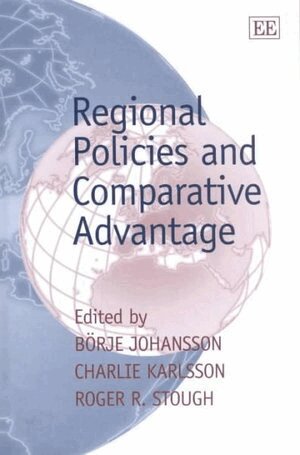 Börje Johansson, Charlie Karlsson, Roger R. Stough - Regional Policies and Comparative Advantage, Inbunden