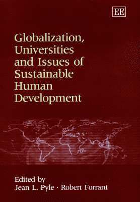 Jean L. Pyle, Robert Forrant - Globalization, Universities and Issues of Sustainable Human Development, Inbunden