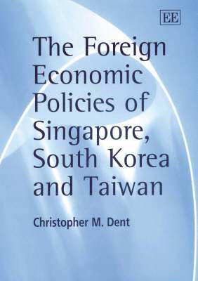 The Foreign Economic Policies of Singapore, South Korea and Taiwan 1