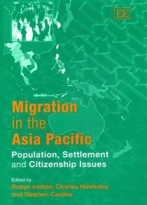 Robyn Iredale, Charles Hawksley, Stephen Castles - Migration in the Asia Pacific, Inbunden