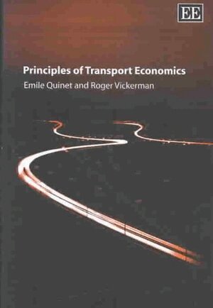 Emile Quinet, Roger Vickerman - Principles of Transport Economics, Inbunden