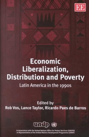 Rob Vos, Lance Taylor, Ricardo Paes de Barros - Economic Liberalization, Distribution and Poverty, Inbunden