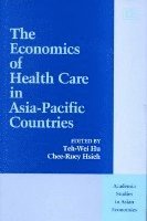 bokomslag The Economics of Health Care in Asia-Pacific Countries
