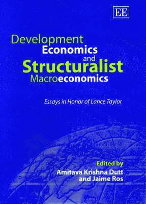 Amitava Krishna Dutt, Jaime Ros - Development Economics and Structuralist Macroeconomics, Inbunden
