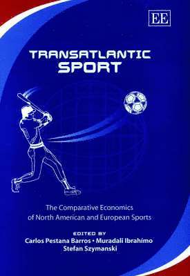 Carlos Pestana Barros, Muradali Ibrahímo, Stefan Szymanski - Transatlantic Sport, Inbunden