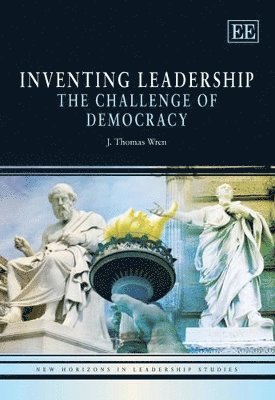 J. Thomas Wren - Inventing Leadership, Inbunden