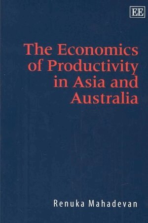 Renuka Mahadevan - Economics of Productivity in Asia and Australia, Inbunden