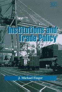 bokomslag Institutions and Trade Policy