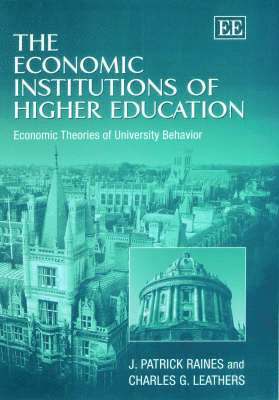 J. P. Raines, Charles G. Leathers - Economic Institutions of Higher Education, Inbunden