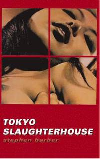 bokomslag Tokyo Slaughterhouse