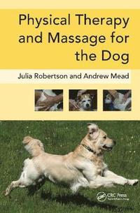 bokomslag Physical Therapy and Massage for the Dog