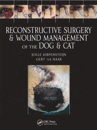 bokomslag Reconstructive Surgery and Wound Management of the Dog and Cat