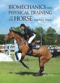 bokomslag Biomechanics and Physical Training of the Horse