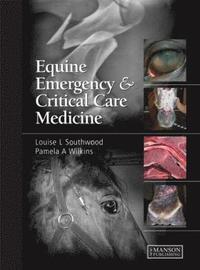bokomslag Equine Emergency and Critical Care Medicine