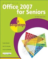 bokomslag Office 2007 for Seniors In Easy Steps for the over 50's