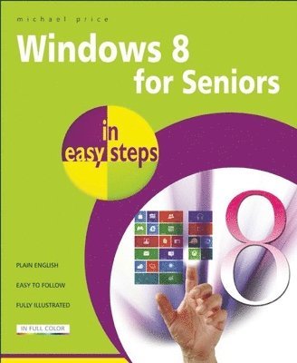 bokomslag Windows 8 for Seniors In Easy Steps