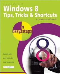 bokomslag Windows 8 Tips, Tricks And Shortcuts In Easy Steps