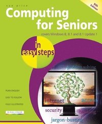 bokomslag Computing for Seniors in Easy Steps Windows 8 Office 2013