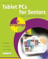 bokomslag Tablet PCs for Seniors In Easy Steps - Coveres Windows RT and Windows 8
