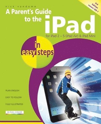 bokomslag A Parent's Guide to the iPad In Easy Steps 3rd Edition - Covers iOS 7