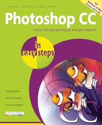 Robert Shufflebotham - Photoshop CC in easy steps, Häftad