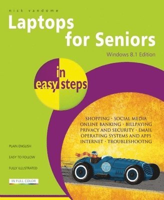 Nick Vandome - Laptops for Seniors in Easy Steps - Windows 8.1 Edition, Häftad
